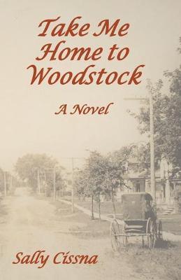 Take Me Home to Woodstock - Sally Cissna