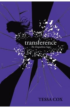 Poza produsului Transference: The Empatheia Saga - Tessa Cox