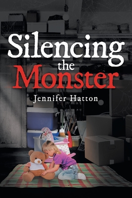 Silencing the Monster - Jennifer Hatton