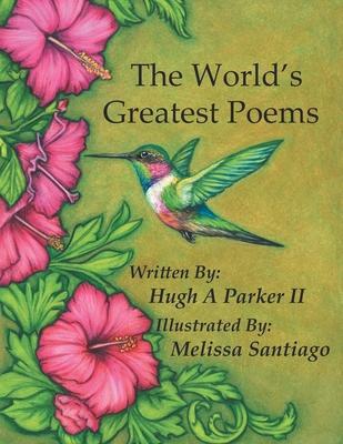 The World's Greatest Poems - Hugh A. Parker