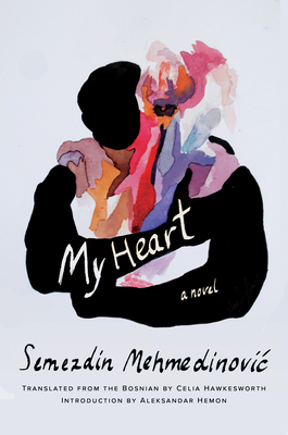 My Heart - Semezdin Mehmedinovic