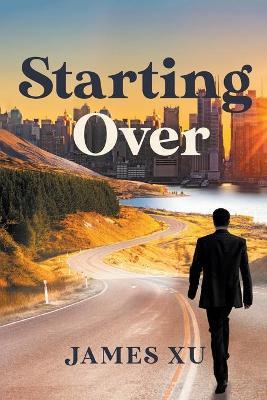 Starting Over - James Xu