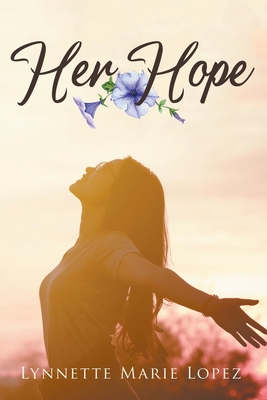 Her Hope - Lynnette Marie Lopez