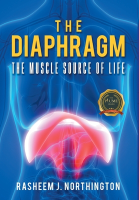 The Diaphragm: The Muscle Source of Life - Rasheem J. Northington