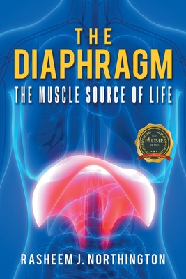 The Diaphragm: The Muscle Source of Life - Rasheem J. Northington