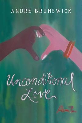 Unconditional Love - Andre Brunswick
