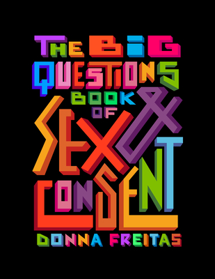 The Big Questions Book of Sex & Consent - Donna Freitas