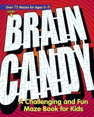 Brain Candy!: A Challenging and Fun Maze Book for Kids - Rockridge Press