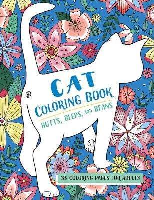 Butts, Bleps, and Beans Cat Coloring Book: 35 Coloring Pages for Adults - Lizzie Preston