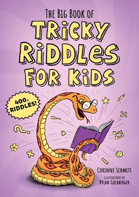 The Big Book of Tricky Riddles for Kids: 400+ Riddles! - Corinne Schmitt