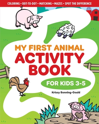 My First Animal Activity Book: For Kids 3-5 - Krissy Bonning-gould