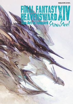Final Fantasy XIV: Heavensward -- The Art of Ishgard -Stone and Steel- - Square Enix