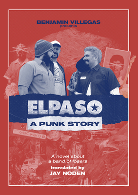 Elpaso: A Punk Story - Benjamin Villegas
