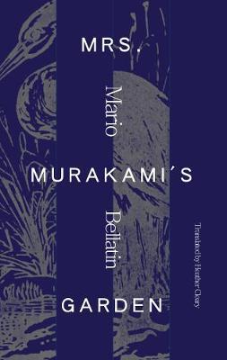 Mrs. Murakami's Garden - Mario Bellatin