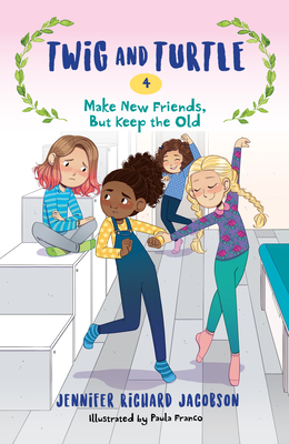 Twig and Turtle 4: Make New Friends, But Keep the Old - Jennifer Richard Jacobson