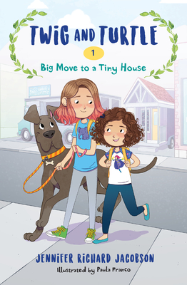 Twig and Turtle 1: Big Move to a Tiny House - Jennifer Richard Jacobson