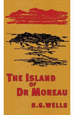 The Island of Doctor Moreau: The Original 1896 Edition - H. G. Wells