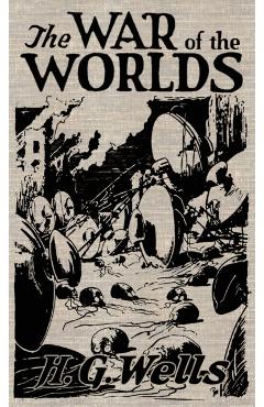 The War of the Worlds: The Original Illustrated 1898 Edition - H. G. Wells