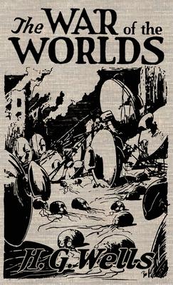 The War of the Worlds: The Original Illustrated 1898 Edition - H. G. Wells