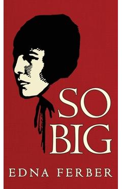 Poza produsului So Big: The Original 1924 Edition - Edna Ferber