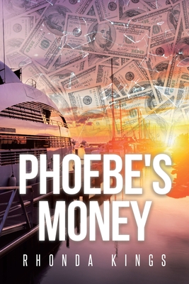 Phoebe's Money - Rhonda Kings