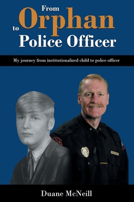 From Orphan to Police Officer - Duane Mcneill