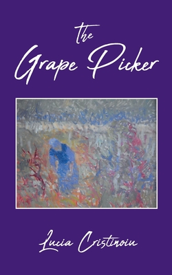 The Grape Picker - Lucia Cristinoiu