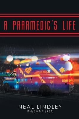 A Paramedic's Life - Neal Lindley