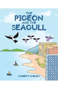 Poza produsului The Pigeon and the Seagull - Garrett Chelius