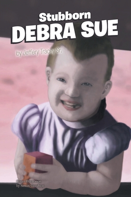 Stubborn Debra Sue - Jeffery Tracey