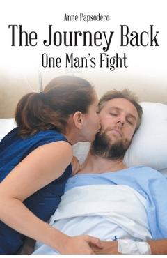 Coperta cărții 'The Journey Back, One Man's Fight - Anne Papsodero'