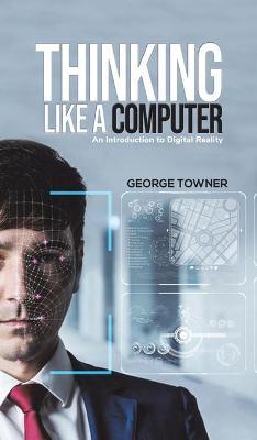 Thinking Like a Computer - George Towner