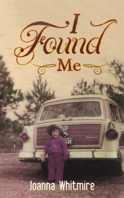 I Found Me - Joanna Whitmire