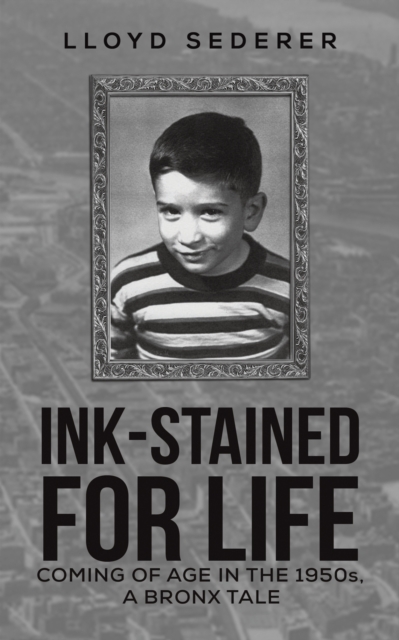 Ink-Stained for Life - Lloyd Sederer