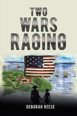 Two Wars Raging - Deborah Reese
