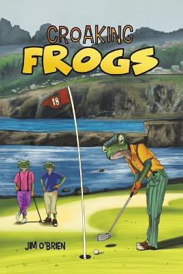 Croaking Frogs - Jim O'brien