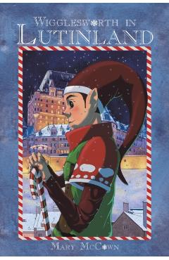 Coperta cărții 'Wigglesworth in Lutinland - Mary Mccown'