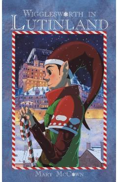 Coperta cărții 'Wigglesworth in Lutinland - Mary Mccown'