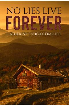 Coperta cărții 'No Lies Live Forever - Catherine Fatica Compher'
