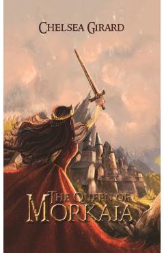 Coperta cărții 'The Queen of Morkaia - Chelsea Girard'