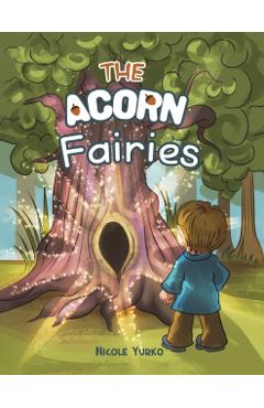 Poza produsului The Acorn Fairies - Nicole Yurko