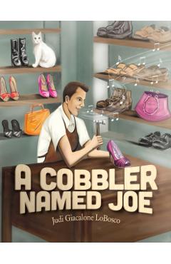 Poza produsului A Cobbler Named Joe - Judi Giacalone Lobosco