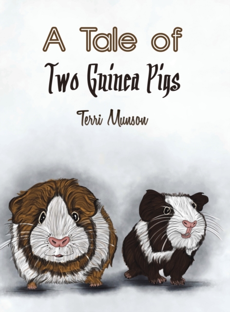 A Tale of Two Guinea Pigs - Terri Munson