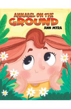 Coperta cărții 'Annabel on the Ground - Ann Myra'