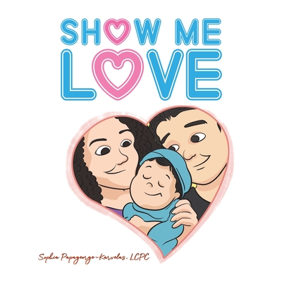 Show Me Love - Lcpc Sophia Papageorge-karvelas