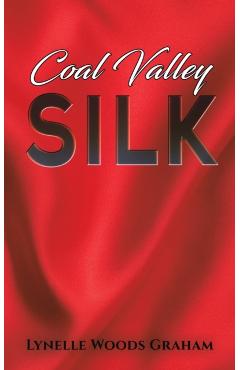 Coperta cărții 'Coal Valley Silk - Lynelle Woods Graham'