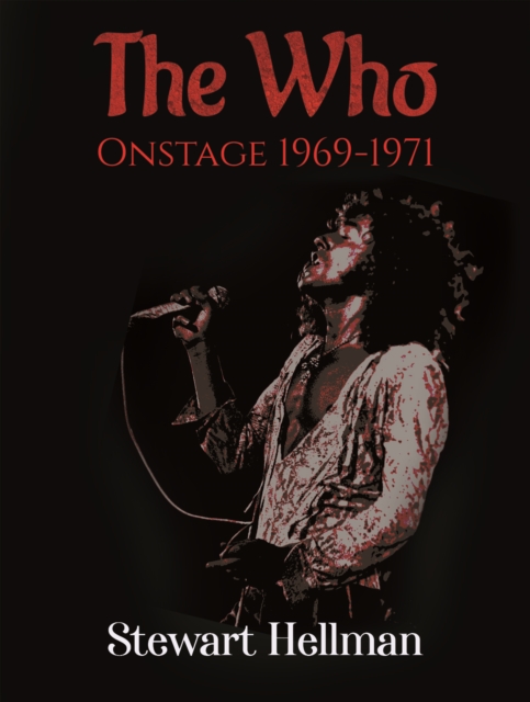 The Who Onstage 1969-1971 - Stewart Hellman