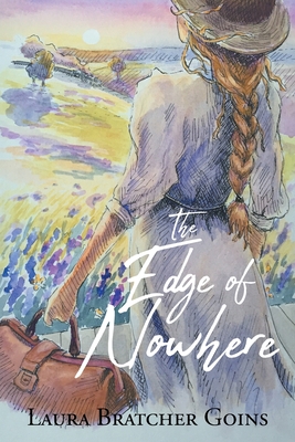 The Edge of Nowhere - Laura Bratcher Goins