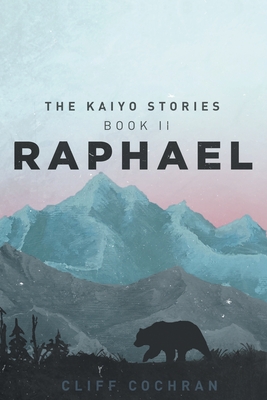 Raphael: The Kaiyo Stories - Cliff Cochran