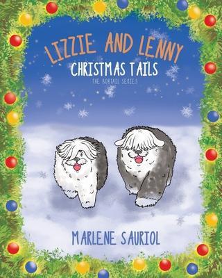 Lizzie and Lenny: Christmas Tails - Marlene Sauriol